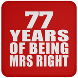 77th Anniversary 77 Years Of Being Mrs Right - Drink Coaster