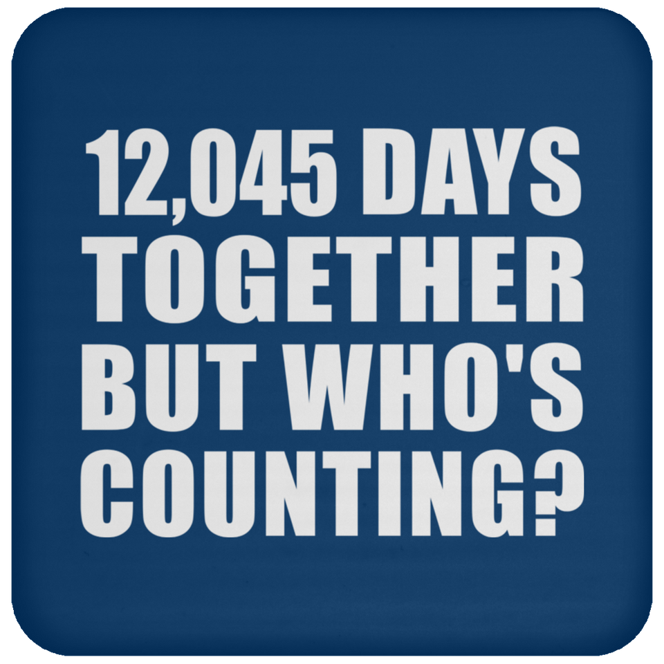 33rd Anniversary 12,045 Days Together But Who's Counting - Drink Coaster