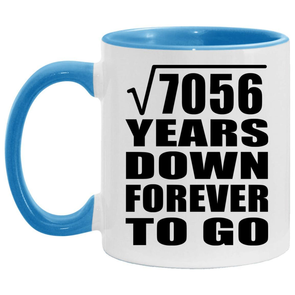 84th Anniversary Square Root of 7056 Years Down Forever To Go - 11oz Accent Mug Blue