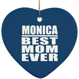 Monica Best Mom Ever - Heart Ornament
