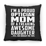 Proud Optician Mom Of Awesome Daughter - Throw Pillow Black