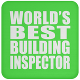 World's Best Building Inspector - Drink Coaster