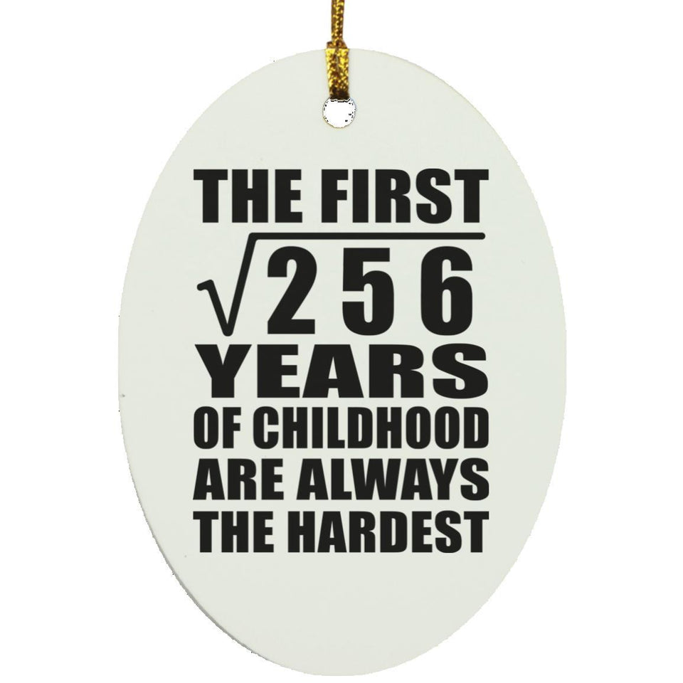 16th Birthday Square Root of 256 Years of Childhood - Oval Ornament