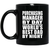 Purchasing Manager By Day World's Best Dad By Night - 11 Oz Coffee Mug Black