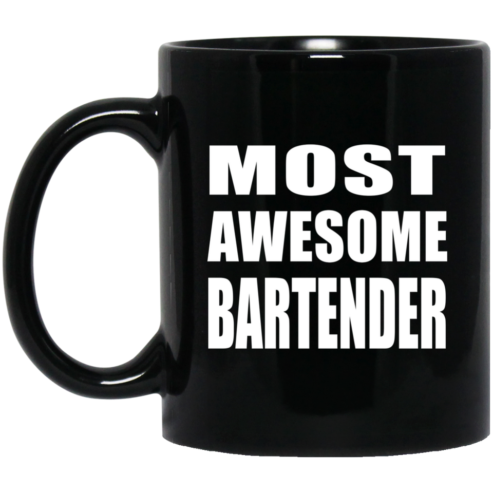 Most Awesome Bartender - 11 Oz Coffee Mug Black