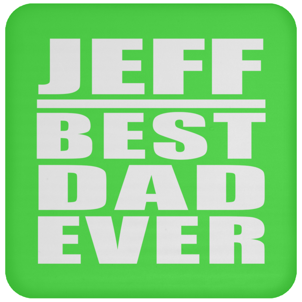 Jeff Best Dad Ever - Drink Coaster