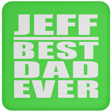 Jeff Best Dad Ever - Drink Coaster