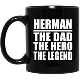 Herman The Dad The Hero The Legend - 11 Oz Coffee Mug Black