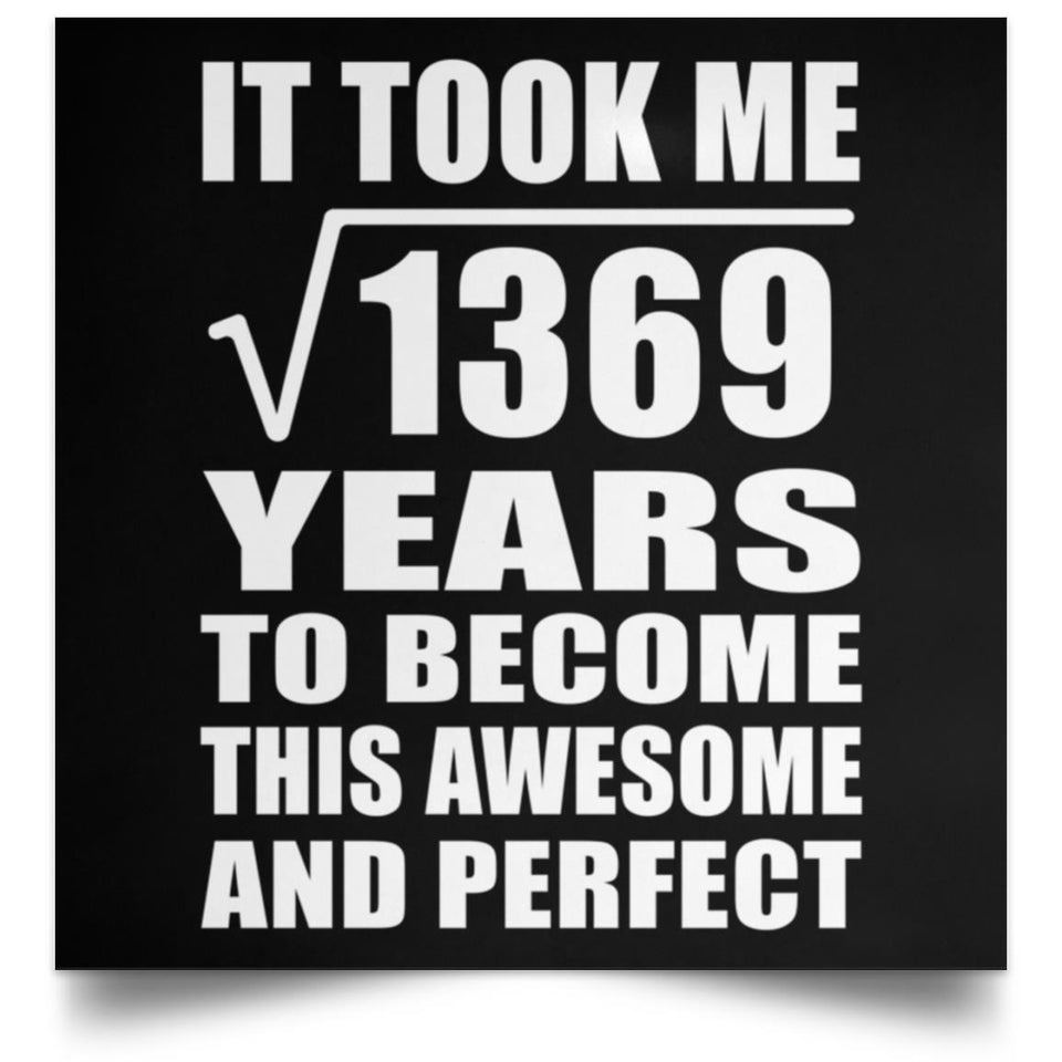 37th Birthday Took Square Root of 1369 Years To Awesome - Poster Square