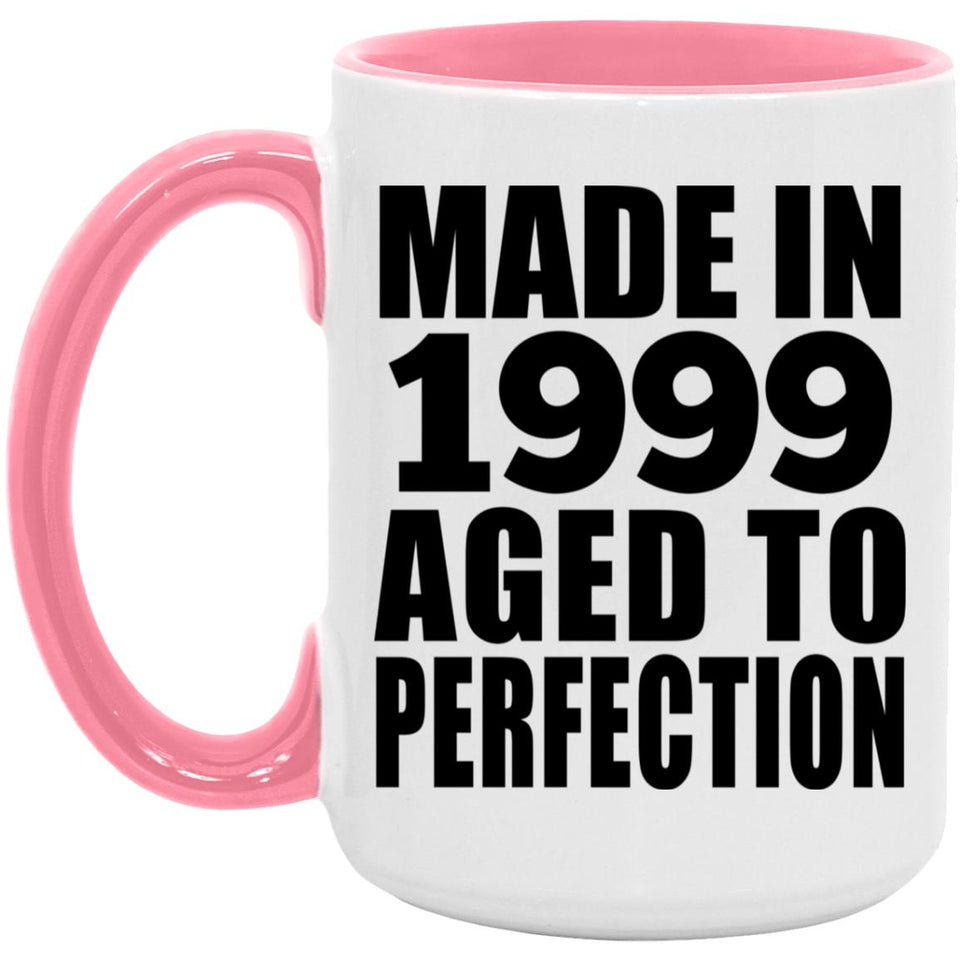 25th Birthday Made In 1999 Aged to Perfection - 15oz Accent Mug Pink