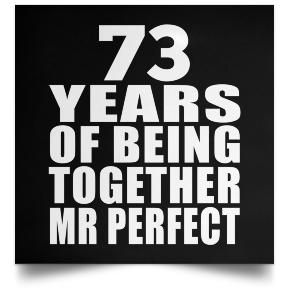 73rd Anniversary 73 Years Of Being Mr Perfect - Poster Square