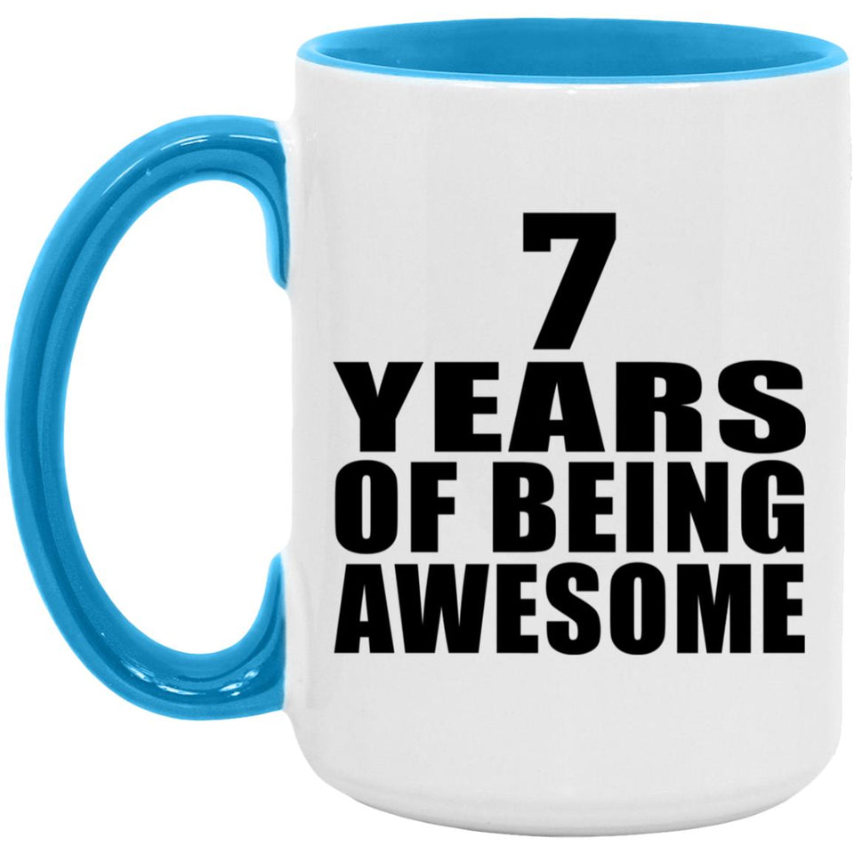 7th Birthday 7 Years Of Being Awesome - 15oz Accent Mug Blue