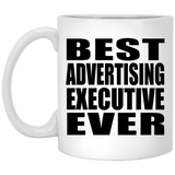 Best Advertising Executive Ever - 11 Oz Coffee Mug