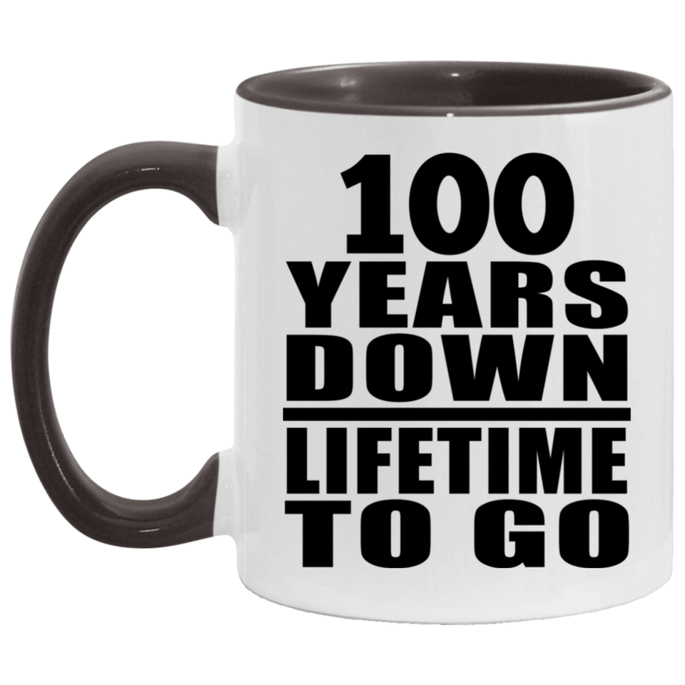 100th Anniversary 100 Years Down Lifetime To Go - 11oz Accent Mug Black