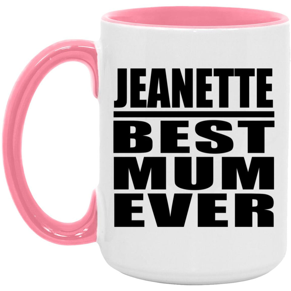 Jeanette Best Mum Ever - 15oz Accent Mug Pink