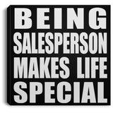 Being Salesperson Makes Life Special - Canvas Square