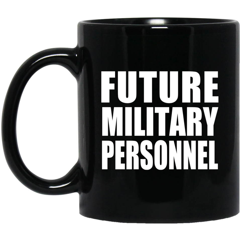 Future Military Personnel - 11oz Coffee Mug Black