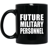 Future Military Personnel - 11oz Coffee Mug Black