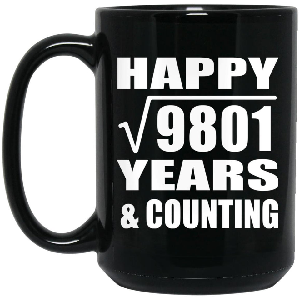Happy 99th Anniversary Square Root of 9801 Years & Counting - 15oz Coffee Mug Black