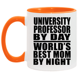 University Professor By Day World's Best Mom By Night - 11oz Accent Mug Orange