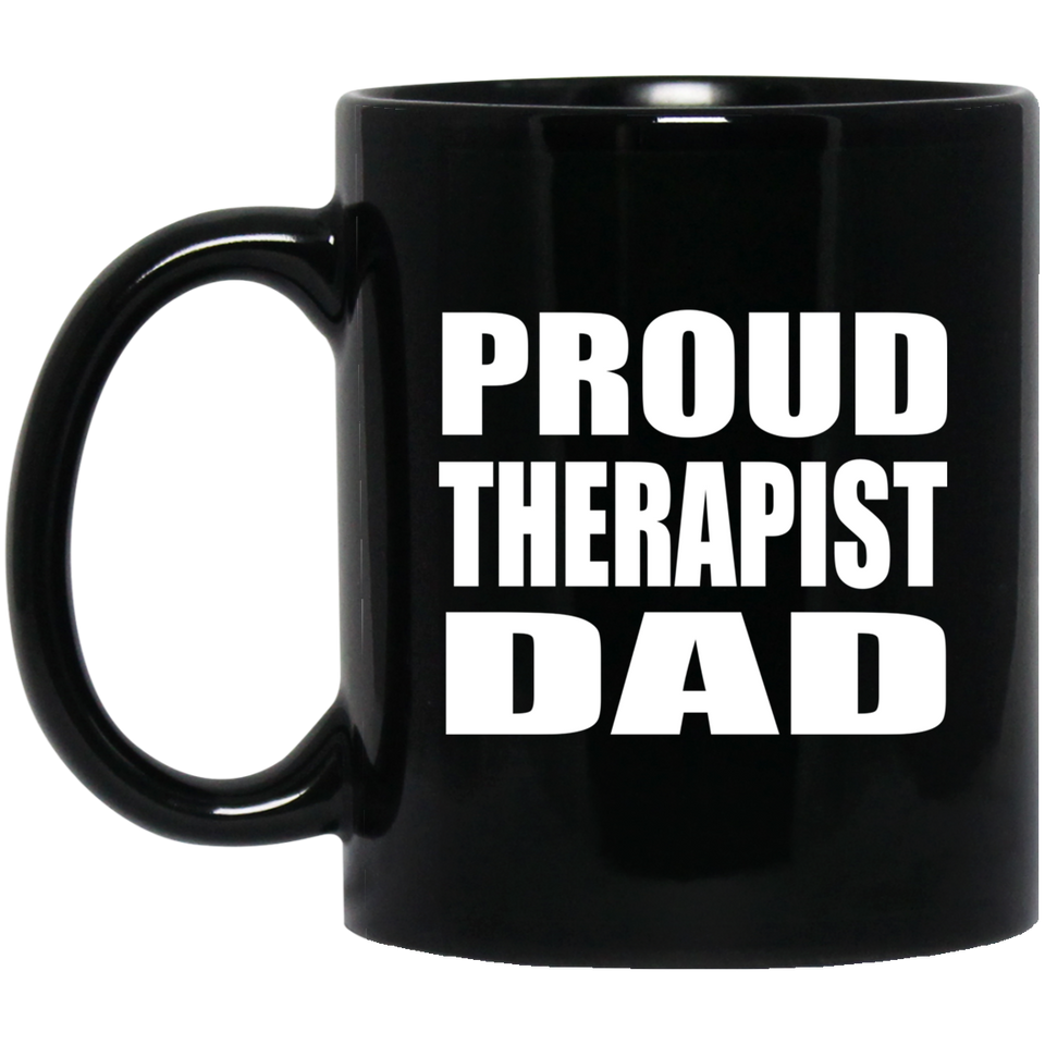 Proud Therapist Dad - 11oz Coffee Mug Black