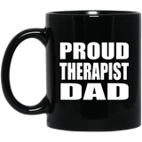 Proud Therapist Dad - 11oz Coffee Mug Black