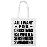 All I Want For Christmas Is More Synchronized Swimming - Tote Bag White