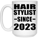 Hair Stylist Since 2023 - 15oz Coffee Mug