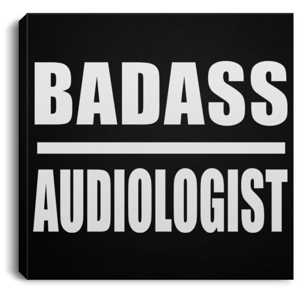 Badass Audiologist - Canvas Square
