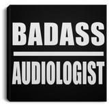 Badass Audiologist - Canvas Square