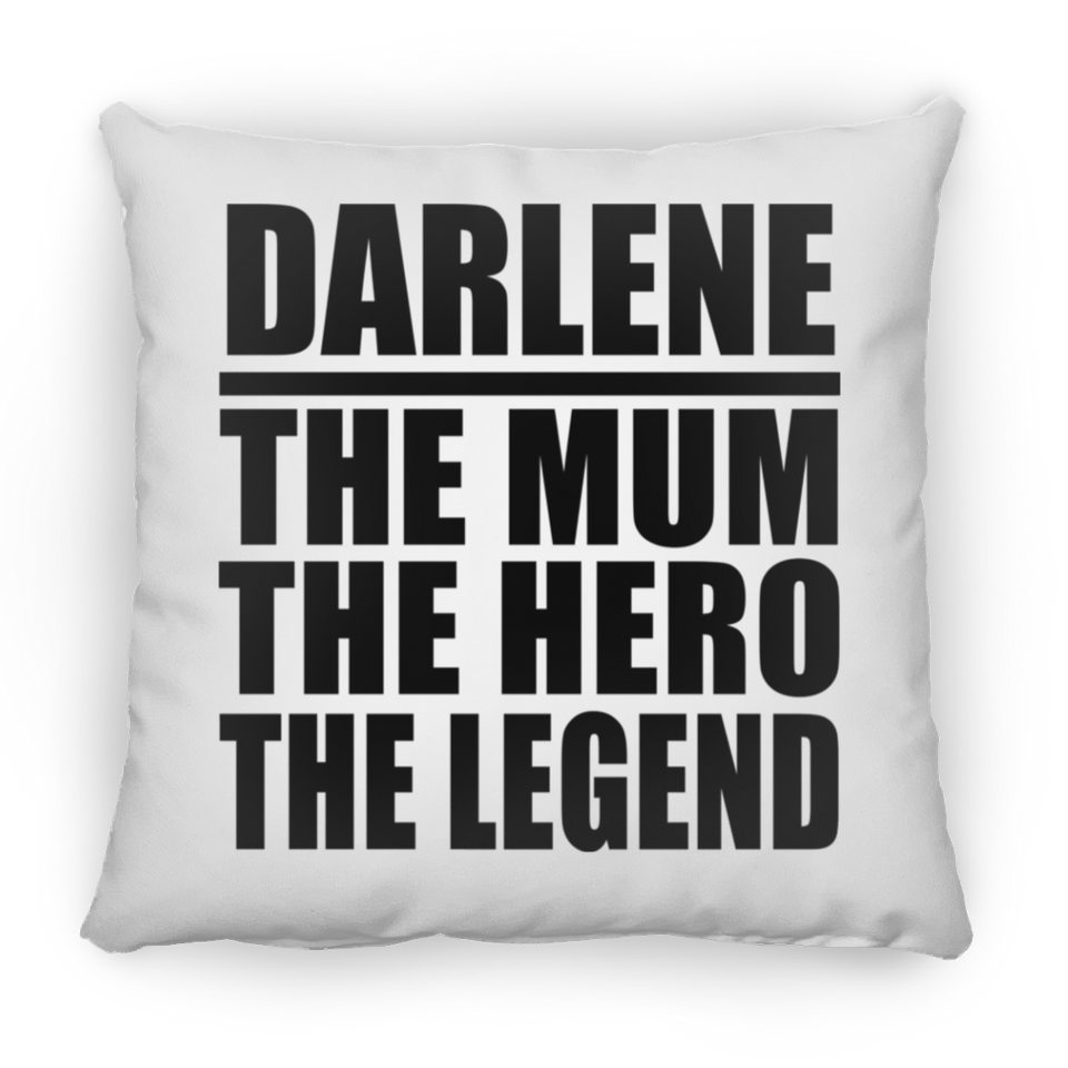 Darlene The Mum The Hero The Legend - Throw Pillow