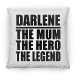 Darlene The Mum The Hero The Legend - Throw Pillow