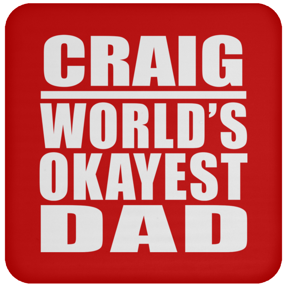 Craig World's Okayest Dad - Drink Coaster