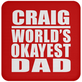 Craig World's Okayest Dad - Drink Coaster