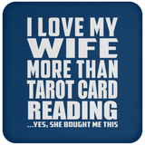 I Love My Wife More Than Tarot Card Reading - Drink Coaster