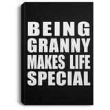 Being Granny Makes Life Special - Canvas Portrait