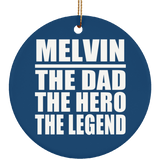 Melvin The Dad The Hero The Legend - Circle Ornament