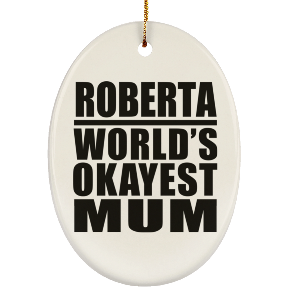Roberta World's Okayest Mum - Oval Ornament