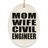 Mom Wife Civil Engineer - Oval Ornament