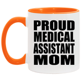 Proud Medical Assistant Mom - 11oz Accent Mug Orange