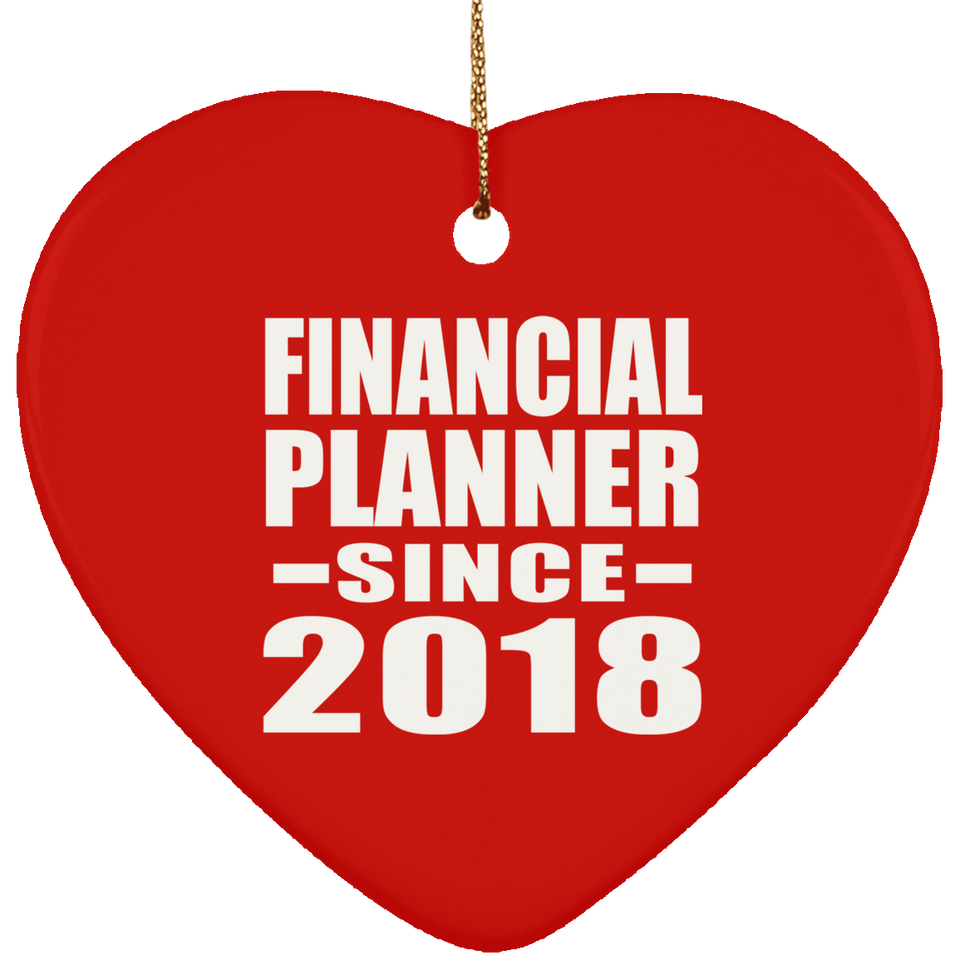 Financial Planner Since 2018 - Heart Ornament