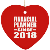 Financial Planner Since 2018 - Heart Ornament