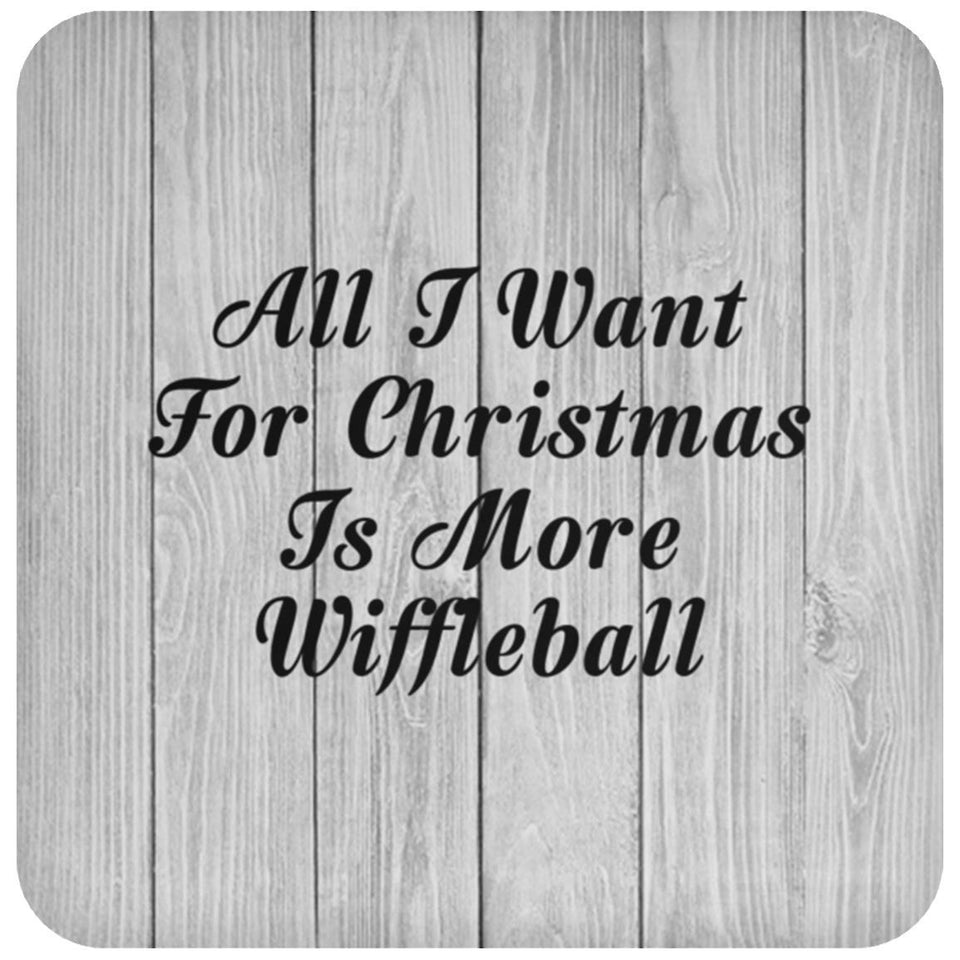 All I Want For Christmas Is More Wiffleball - Drink Coaster F