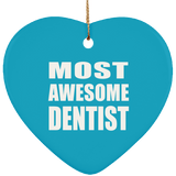Most Awesome Dentist - Heart Ornament