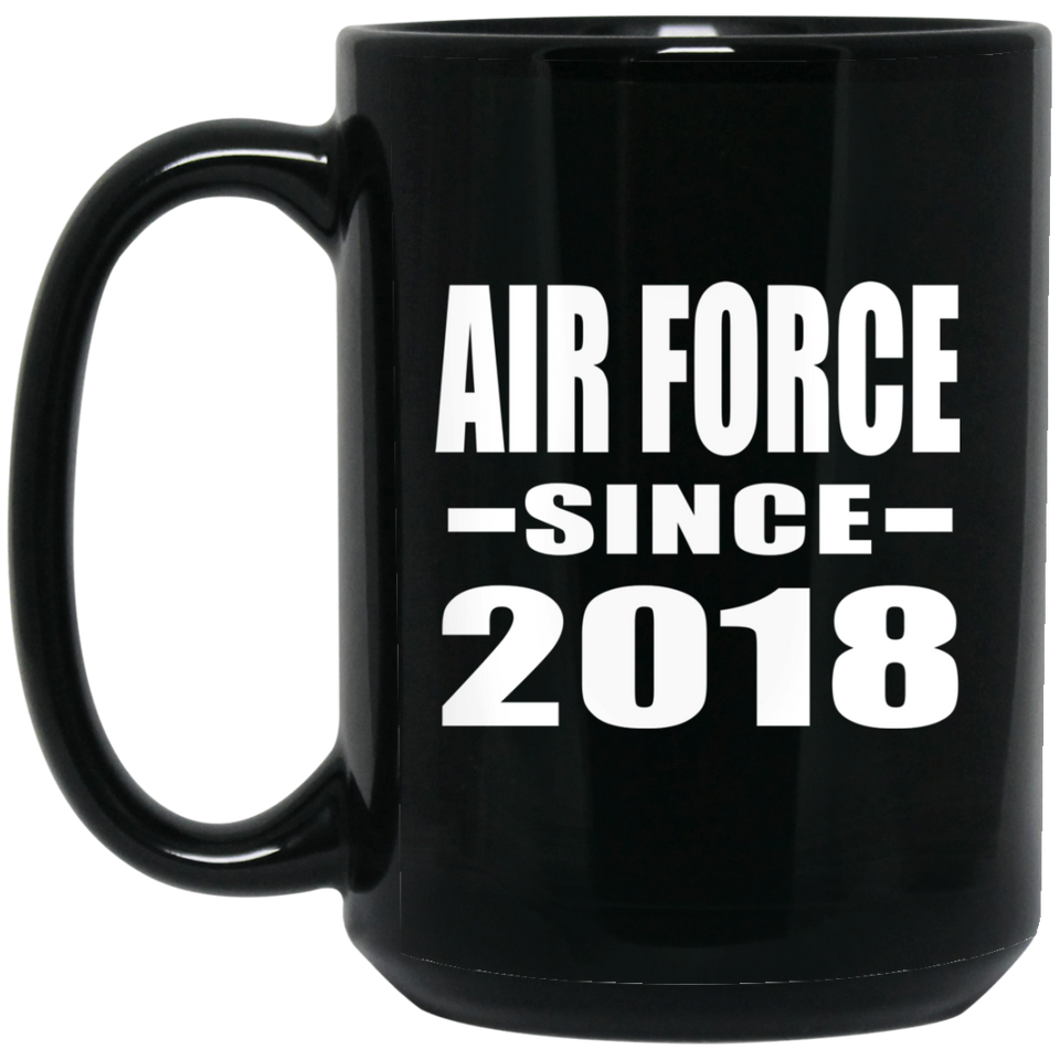 Air Force Since 2018 - 15 Oz Coffee Mug Black