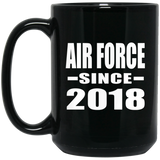 Air Force Since 2018 - 15 Oz Coffee Mug Black
