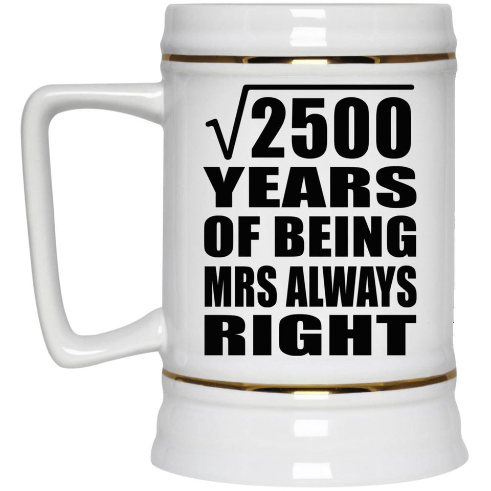 50th Anniversary Square Root of 2500 Years Mrs Always Right - Beer Stein