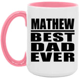 Mathew Best Dad Ever - 15oz Accent Mug Pink