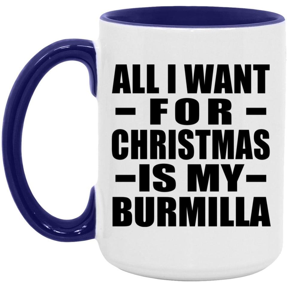All I Want For Christmas Is My Burmilla - 15oz Accent Mug Purple
