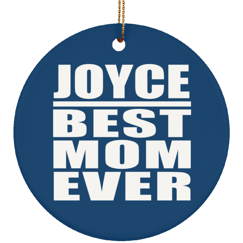 Joyce Best Mom Ever - Circle Ornament